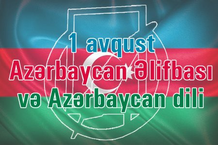 1 Avqust-Azərbaycan Əlifbası və Azərbaycan Dili Günüdür