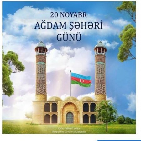 20 Noyabr – Ağdam Şəhəri Günü