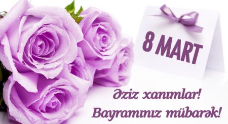8 Mart beynalxalq qadınlar günüdür!