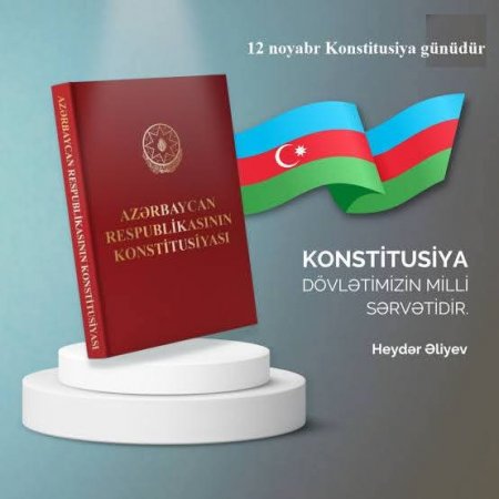 12 Noyabr - Azərbaycan Respublikasının Konstitusiya Günüdür